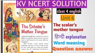 The scolars mother tongueclass 4Englishunit 6हिन्दी explanationWord meaningQuestion answer [upl. by Anitsyrhk599]