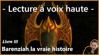 Barenziah la vraie histoire Livre III lecture à voie haute Elder Scrolls [upl. by Eelirak]