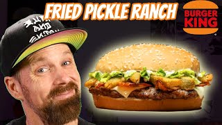 New Fried Pickle Ranch Whopper From Burger King [upl. by Reffinej]