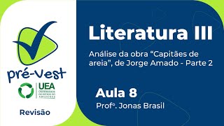 LITERATURA  LIT3  AULA 8 ANÁLISE DA OBRA “CAPITÃES DA AREIA” DE JORGE AMADO  PARTE 2 [upl. by Eirtemed]