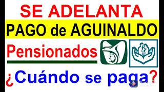 SE ADELANTA PAGO AGUINALDO A PENSIONADOS ISSSTE IMSS CUANDO SE PAGA EXACTAMENTE Y CUANTO LES TOCA [upl. by Wilder]