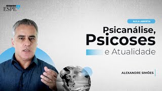 Psicanálise Psicoses e Atualidade [upl. by Cesya]