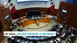 Ley silla ¿En qué consiste la reforma [upl. by Reppep]