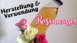 Rosenwasser selbst herstellen  Verwendung amp Wirkung [upl. by Kliman498]