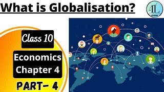 What is Globalisation  Globalisation and the Economy  Class 10 Economics Chapter 4 [upl. by Ailemor415]