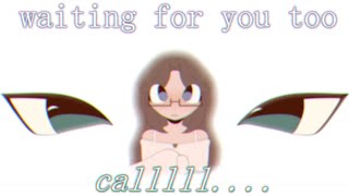 waiting for u to call  meme [upl. by Inoy]