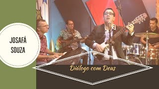 JOSAFÁ SOUZA  Diálogo com Deus [upl. by Euqimod982]