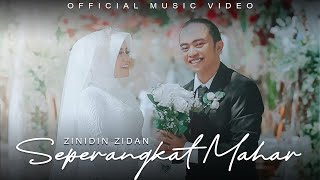 Seperangkat Mahar  Zinidin Zidan Official Music Video [upl. by Ariuqahs34]