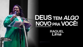 DEUS TEM ALGO NOVO PRA VOCÊ  RAQUEL LIMA [upl. by Adaven]