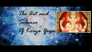 The Art and Science of Kriya Yoga Meditation Pranayama and Lifestyle [upl. by Filemon]