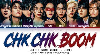 Stray Kids 스트레이 키즈 amp YOU AS A MEMBER  CHK CHK BOOM  Karaoke Color Coded EASY LYRICS [upl. by Anaujit]