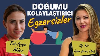 Fizyoterapist Ayça Aklar ile Doğumu Kolaylaştırıcı Egzersizler I Op Dr Âzer Aras Uluğ [upl. by Htebsil]