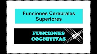 FUNCIONES CEREBRALES SUPERIORES  Funciones Cognitivas [upl. by Houston]