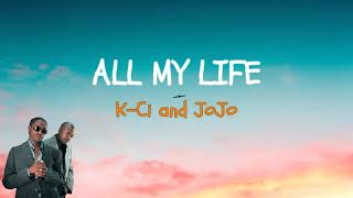 KCi and JoJo All My Life Lyrics [upl. by Josepha]