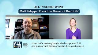 All In Series 8  Matt Feleppas Journey from Banking to DonutNV Franchise Ownership [upl. by Maddalena]