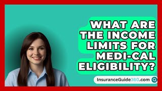 What Are the Income Limits for MediCal Eligibility  InsuranceGuide360com [upl. by Constant869]