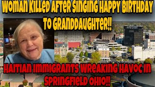 Springfield Ohio Woman KILLED By Haitian Immigrant While TAKING OUT Trash On Granddaughters BIRTHDAY [upl. by Sajet]