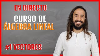 Vectores desde cero  Álgebra Lineal 2022  Clase 1 [upl. by Haleigh]