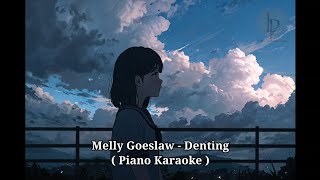 Melly Goeslaw  Denting  Piano Karaoke [upl. by Enilrad490]