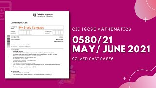 058021MJ21  Easy Step by Step Solutions  CIE IGCSE MATHS PAPER 2 EXTENDED MAYJUNE 2021 [upl. by Levy727]