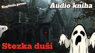 STEZKA DUŠÍ kapitola první stěhování audio kniha [upl. by Odlanar]