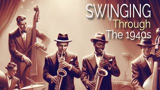 👉 SWINGING THROUGH THE 1940s  VINTAGE MUSIC FROM THE 40s [upl. by Annaej951]