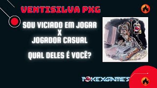 PXG  Viciado ou jogador Casual Qual deles é você [upl. by Adekram]