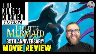 The Little Mermaid 1989 35th Anniversary  Movie Review  The Kings Korner 111324  Disney [upl. by Hephzipah]