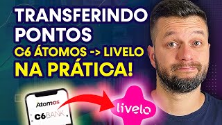 PARCERIA C6 ÁTOMOS E LIVELO VALE A PENA TRANSFERINDO PONTOS C6 ÁTOMOS PARA LIVELO NA PRÁTICA [upl. by Aserat643]