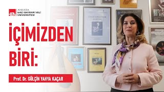 İçimizden Biri Prof Dr Gülçin YAHYA KAÇAR [upl. by Stutzman]