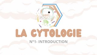 LA CYTOLOGIE  N°1 Introduction [upl. by Huesman546]