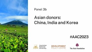 AAC2023 Panel 3b  Asian Donors China India and Korea [upl. by Justen]