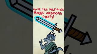 Always give Martials Magic Weapons early in Dnd 5e [upl. by Zeuqram12]