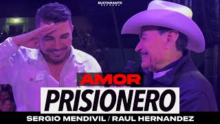 Sergio Mendivil y Raúl Hernández  Amor Prisionero En Vivo [upl. by Willin]