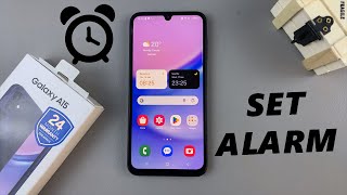 Samsung Galaxy A15 How To Set Alarm  Customize Alarm [upl. by Aifas104]