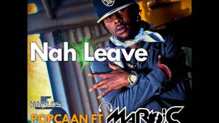 Popcaan  Nah Leave Better Quality Drum Corps Riddim Feb 2012 [upl. by Sirrad334]