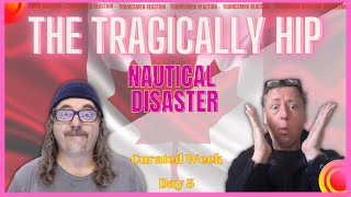 The Tragically Hip Nautical Disaster Every day better than the last Reaction [upl. by Akcirehs839]