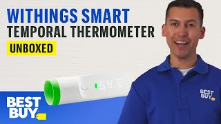 The Withings Smart Temporal Thermometer – Unboxed from Best Buy [upl. by Kaazi]