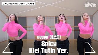 aespa 에스파 Spicy Choreography Draft Kiel Tutin Ver [upl. by Aokek]