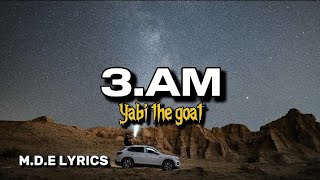 Yabi The Goat  Maile Bhuleko Xaina Ti Apthero Din Haru 3 Am [upl. by Lahcim626]