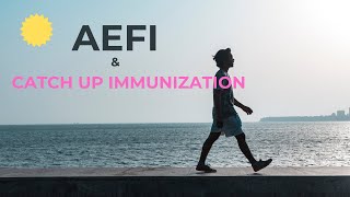 AEFI amp Catchup Immunization [upl. by Vincentia945]