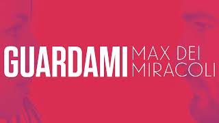 Guardami  Max dei Miracoli Lyrics video [upl. by Dari]