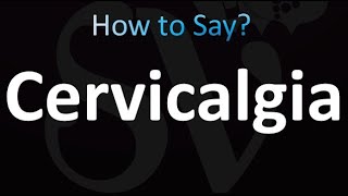 How to Pronounce Cervicalgia correctly [upl. by Ku]