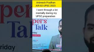 I went through a lot emotionally during my UPSC preparation Animesh Pradhan AIR 02 UPSC 2023 upsc [upl. by Hort]