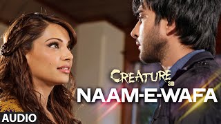 Naam  E  Wafa Full Song Audio  Creature 3D  Farhan Saeed Tulsi Kumar  Bipasha Basu [upl. by Areema]