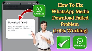 WhatsApp Download Failed I Sorry This Media Files Appears to Missing Ask To resend it Problem [upl. by Kaslik]