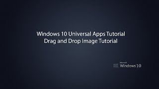 Windows 10 Universal Apps  Drag and Drop Image [upl. by Entruoc64]