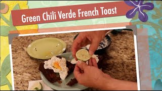 Henrys Kitchen Green Chili Verde FrenchToast [upl. by Ahsaercal462]