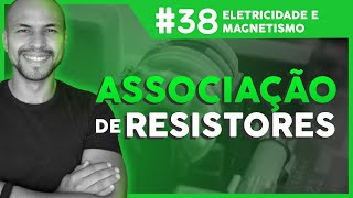 Aula 38  Eletricidade e MagnetismoAssociação de Resistores [upl. by Nivlag]