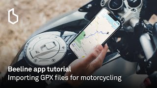 Importing GPX routes for motorcycling  Beeline Moto app tutorial [upl. by Thanos]